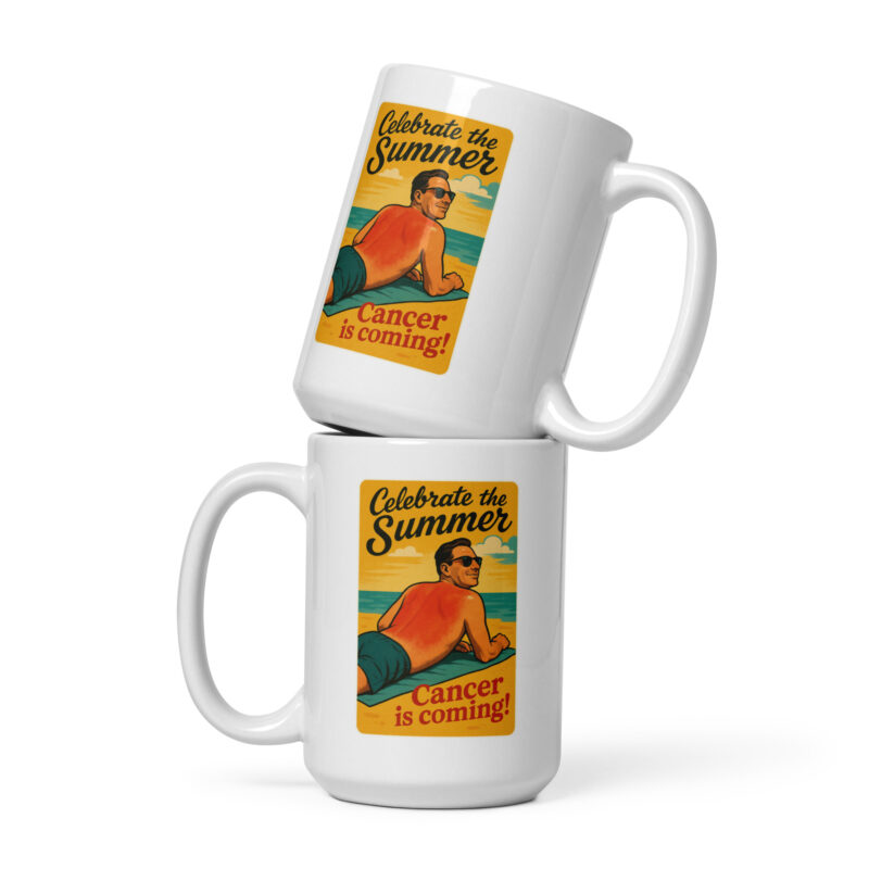 Celebrate the Summer Cancer is coming Cup