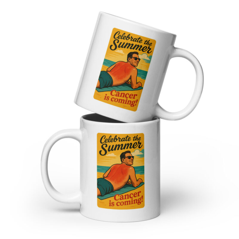 Celebrate the Summer Cancer is coming Cup