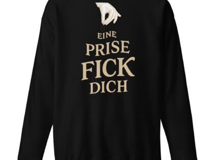 Eine Prise Fick dich Unisex-Premium-Pullover – Sweatshirts – klamottn.de Eine Prise Fick dich Unisex-Premium-Pullover – Sweatshirts – klamottn.de