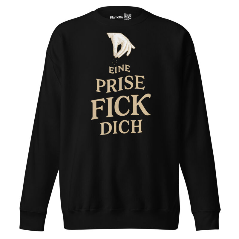 Eine Prise Fick dich Unisex-Premium-Pullover – Sweatshirts – klamottn.de