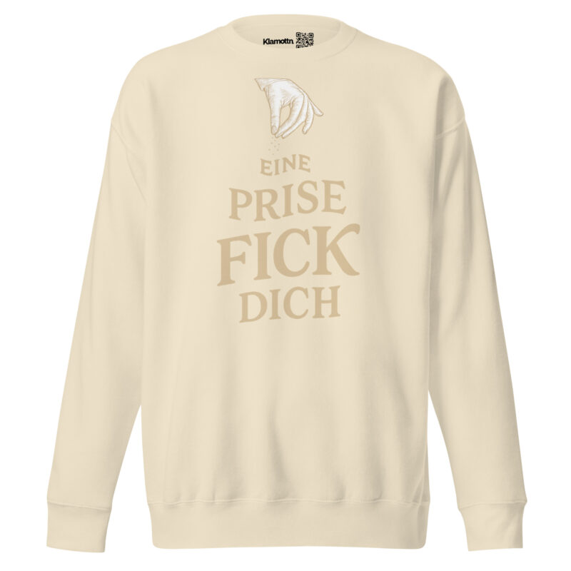 Eine Prise Fick dich Unisex-Premium-Pullover – Sweatshirts – klamottn.de