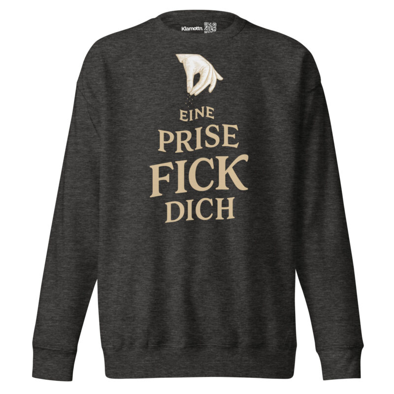 Eine Prise Fick dich Unisex-Premium-Pullover – Sweatshirts – klamottn.de