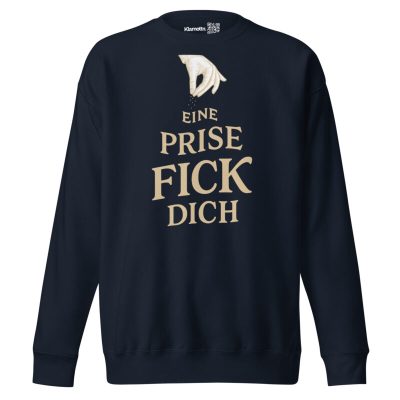 Eine Prise Fick dich Unisex-Premium-Pullover – Sweatshirts – klamottn.de