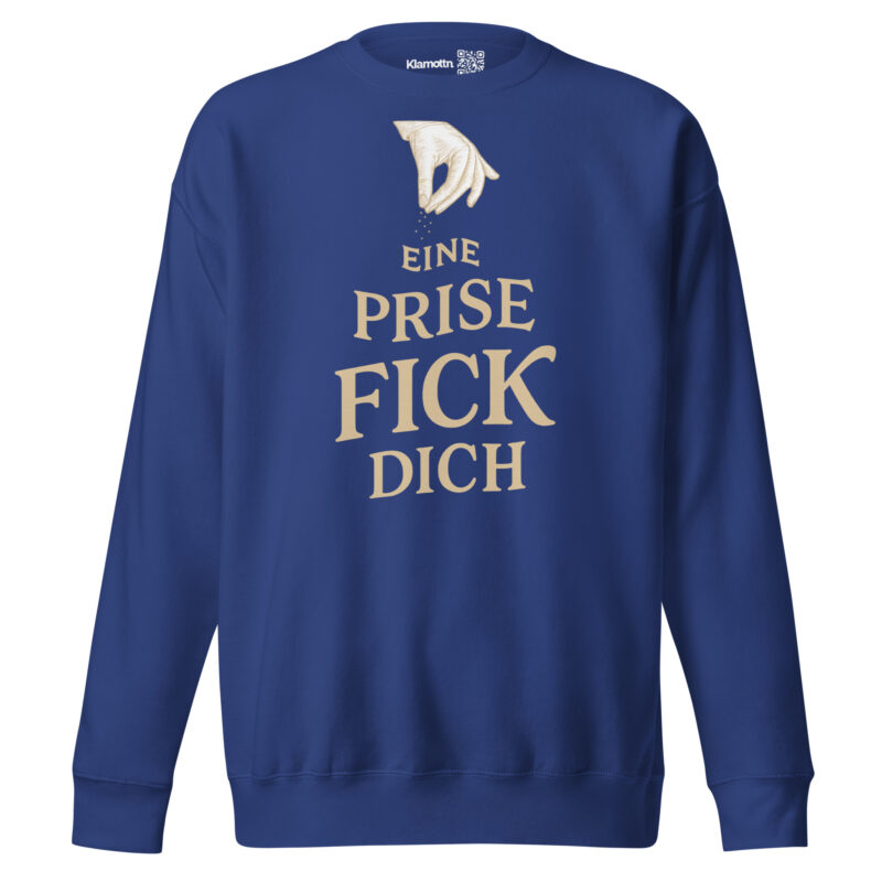 Eine Prise Fick dich Unisex-Premium-Pullover – Sweatshirts – klamottn.de