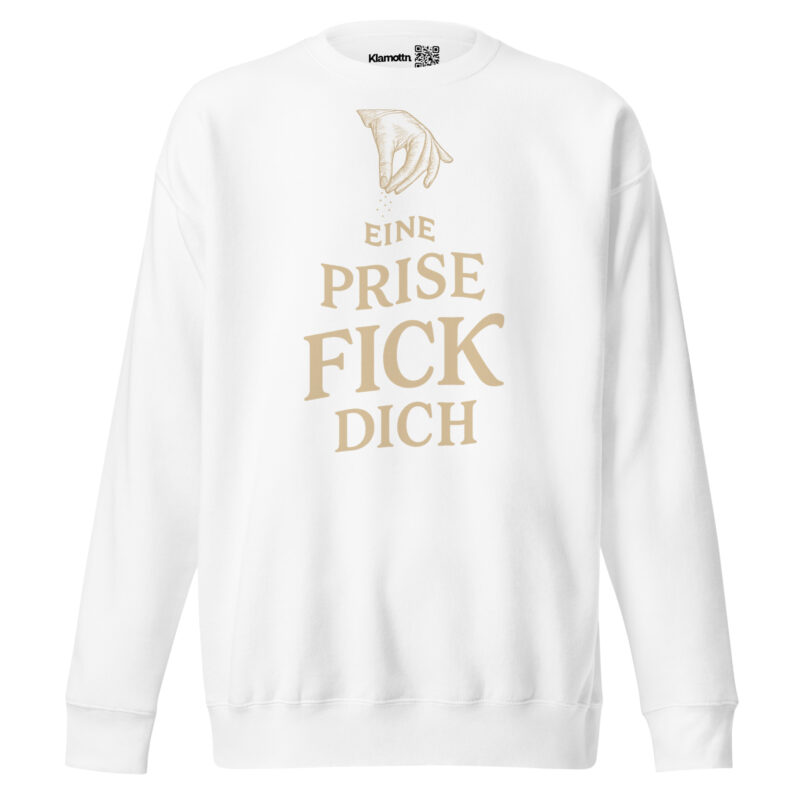 Eine Prise Fick dich Unisex-Premium-Pullover – Sweatshirts – klamottn.de