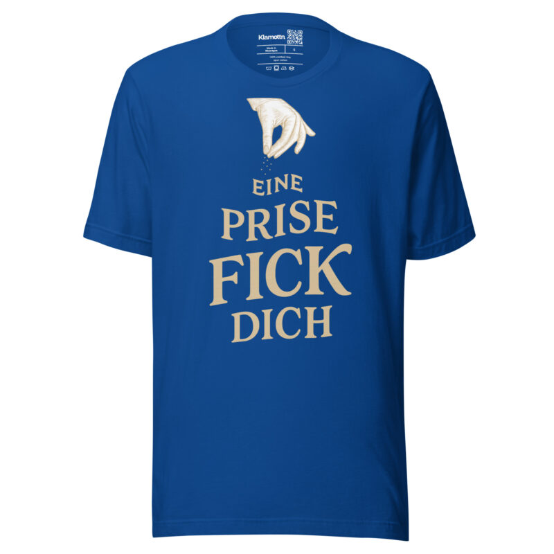 Eine Prise Fick dich Unisex-T-Shirt – T-Shirts – klamottn.de