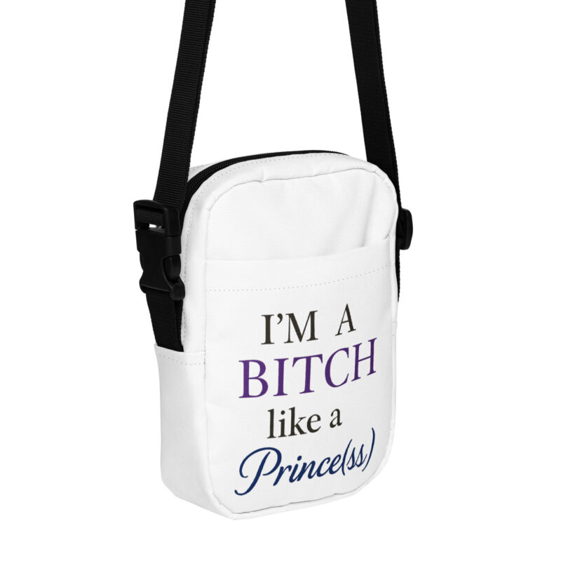 I'm a Bitch like a Prince(ss) Umhängetasche – Accessoires – klamottn.de