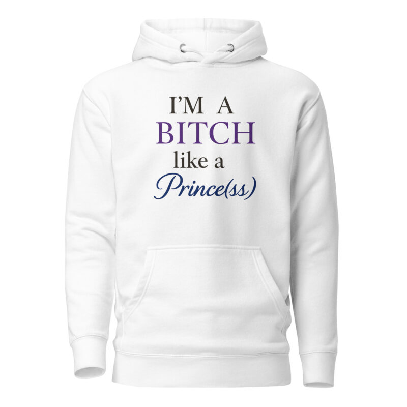 I'm a Bitch like a Prince(ss) Unisex-Kapuzenpullover – Hoodies – klamottn.de