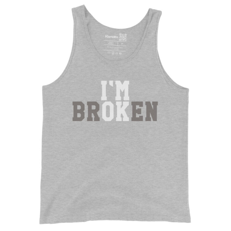 I'm Broken - I'm Ok Unisex-Tank-Top – Tank Tops – klamottn.de