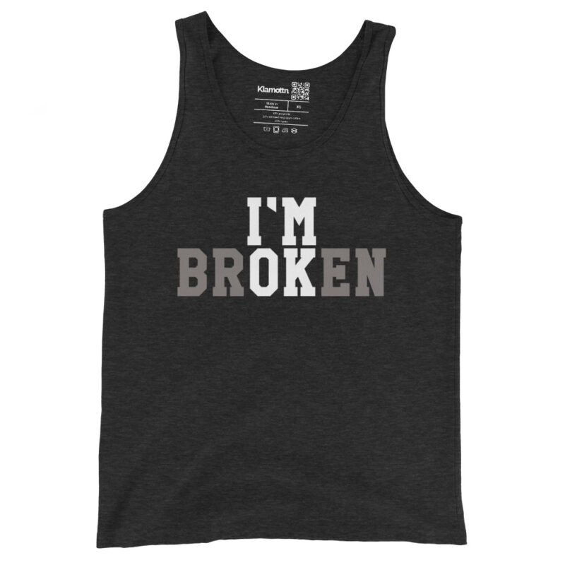 I'm Broken - I'm Ok Unisex-Tank-Top – Tank Tops – klamottn.de