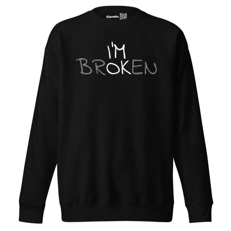 I'm Ok - I'm Broken Unisex-Premium-Pullover – Sweatshirts – klamottn.de