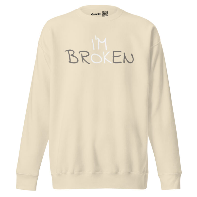 I'm Ok - I'm Broken Unisex-Premium-Pullover – Sweatshirts – klamottn.de