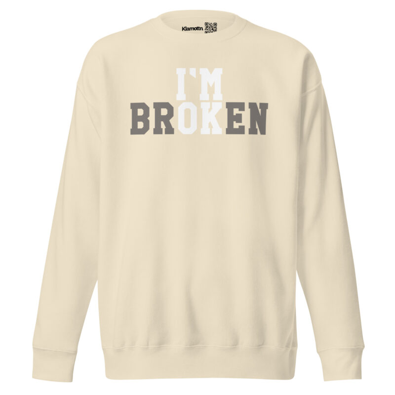 I'm Broken - I'm Ok Unisex-Premium-Pullover – Sweatshirts – klamottn.de