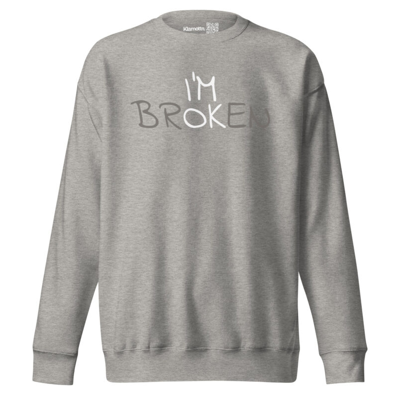I'm Ok - I'm Broken Unisex-Premium-Pullover – Sweatshirts – klamottn.de