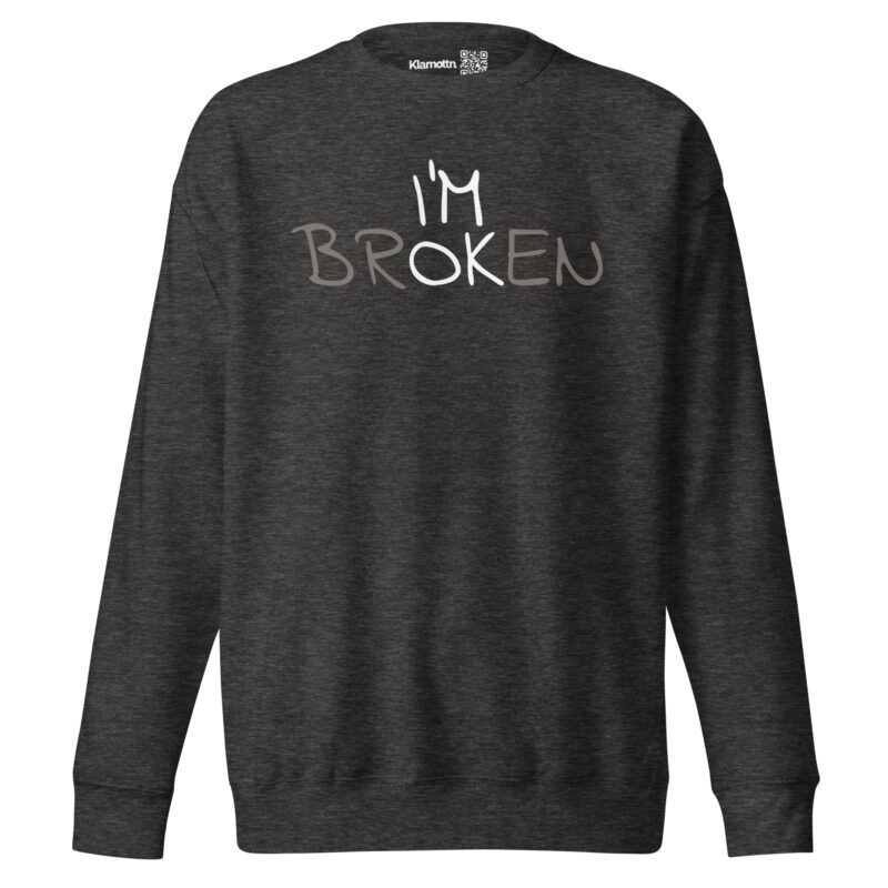 I'm Ok - I'm Broken Unisex-Premium-Pullover – Sweatshirts – klamottn.de