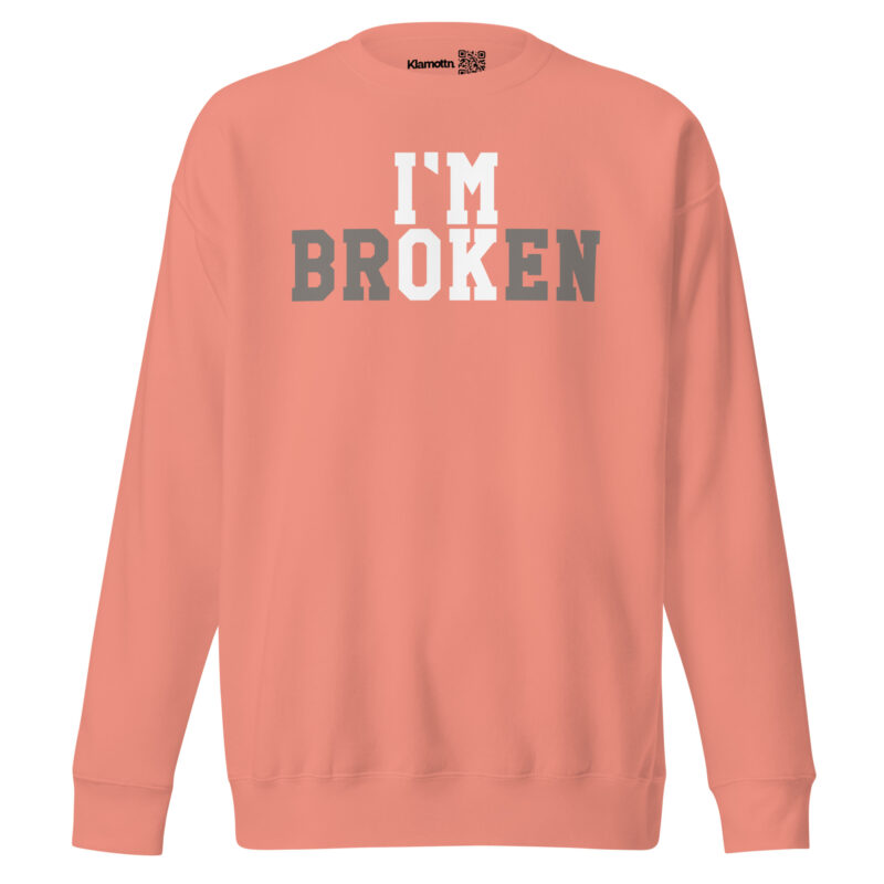 I'm Broken - I'm Ok Unisex-Premium-Pullover – Sweatshirts – klamottn.de