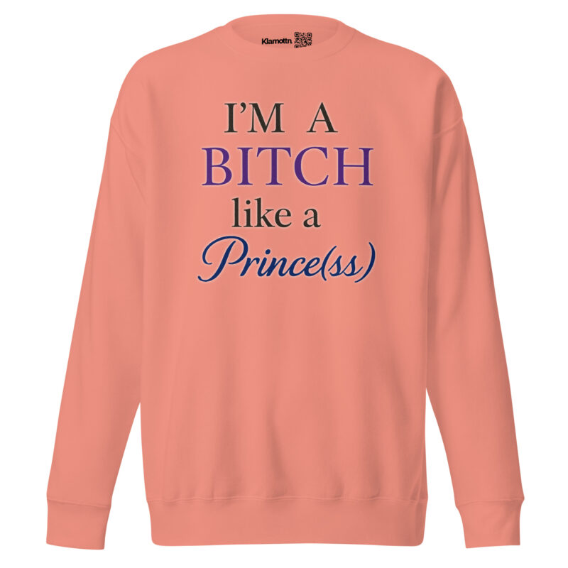 I'm a Bitch like a Prince(ss) Unisex-Premium-Pullover – Sweatshirts – klamottn.de