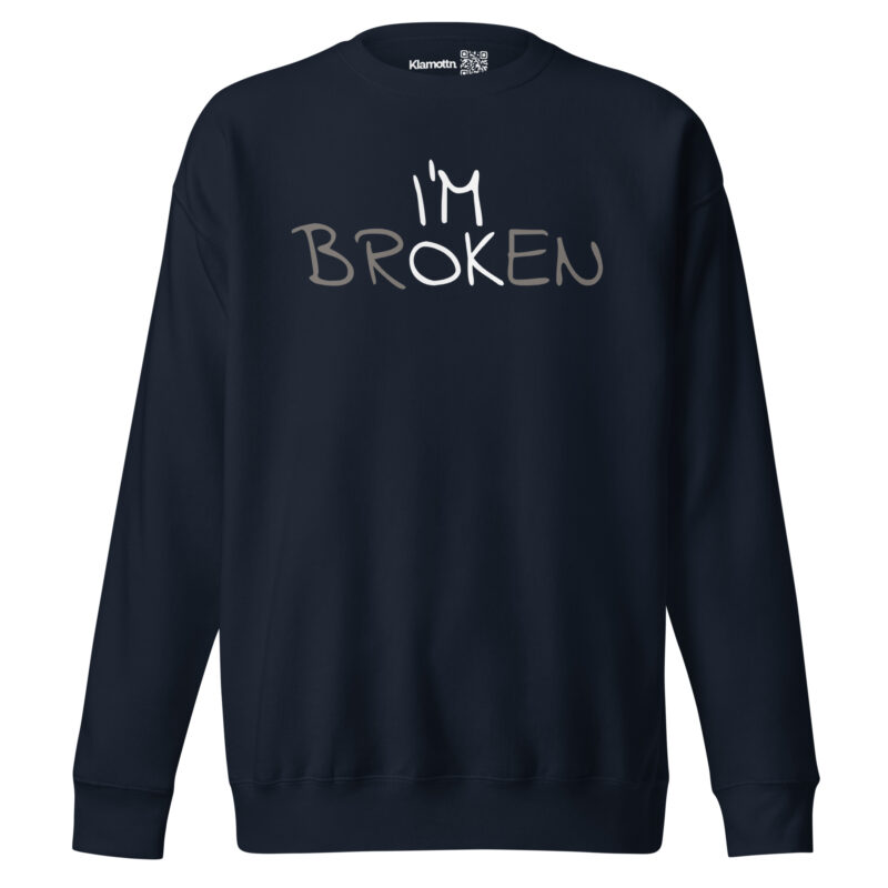 I'm Ok - I'm Broken Unisex-Premium-Pullover – Sweatshirts – klamottn.de