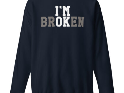 I'm Broken - I'm Ok Unisex-Premium-Pullover – Sweatshirts – klamottn.de I'm Broken - I'm Ok Unisex-Premium-Pullover – Sweatshirts – klamottn.de