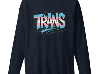 Trans Pride Graffiti Unisex-Premium-Pullover – Sweatshirts – klamottn.de Trans Pride Graffiti Unisex-Premium-Pullover – Sweatshirts – klamottn.de