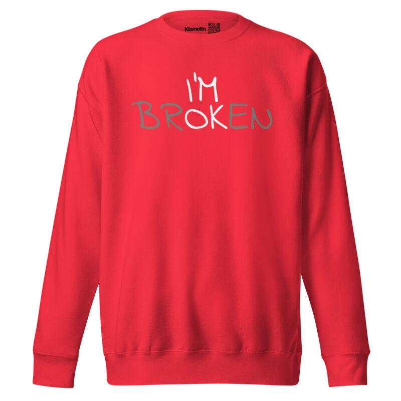 I'm Ok - I'm Broken Unisex-Premium-Pullover – Sweatshirts – klamottn.de