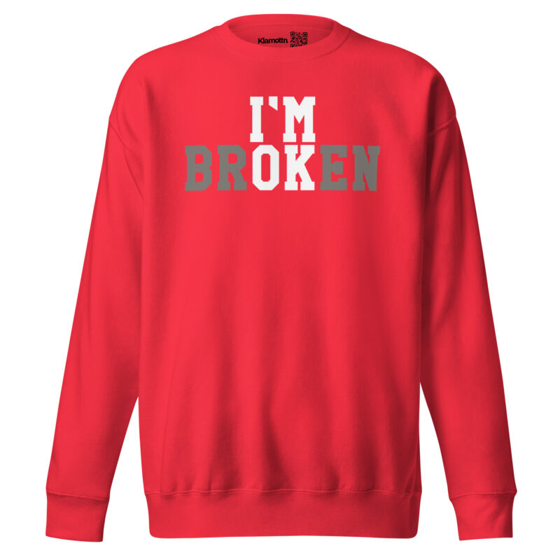 I'm Broken - I'm Ok Unisex-Premium-Pullover – Sweatshirts – klamottn.de
