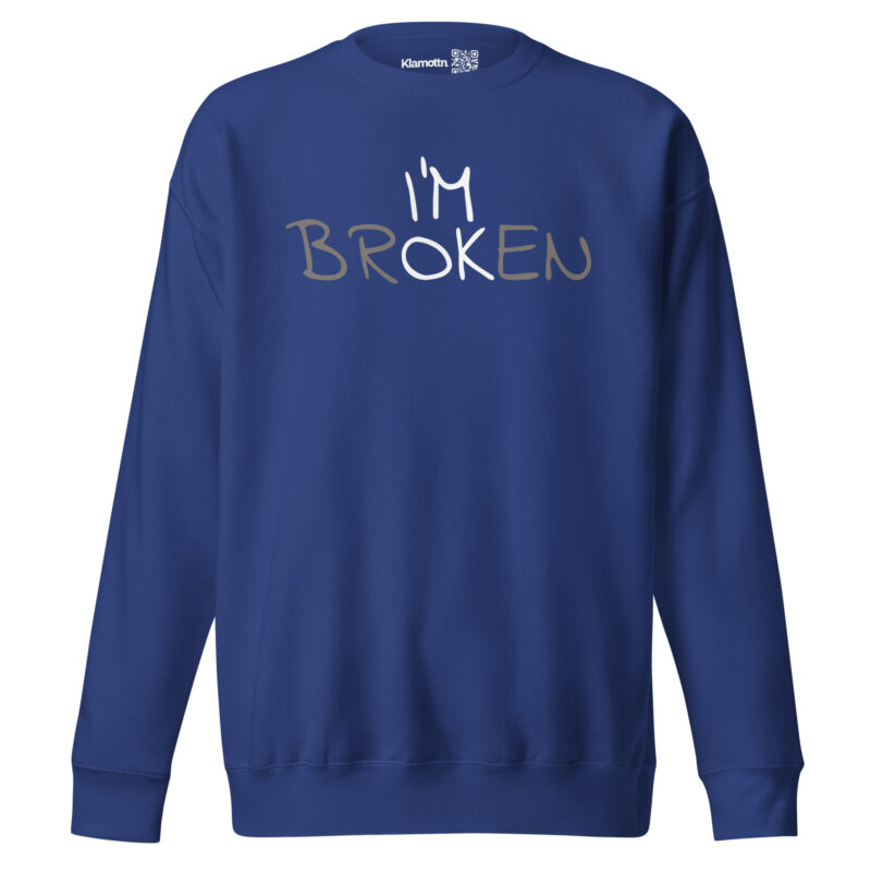 I'm Ok - I'm Broken Unisex-Premium-Pullover – Sweatshirts – klamottn.de