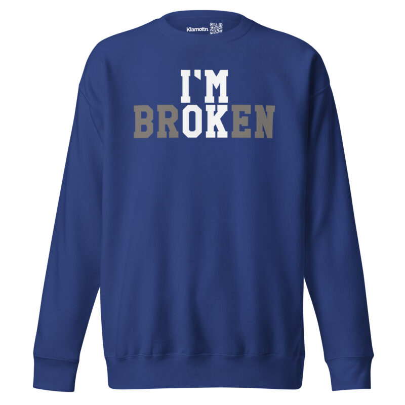 I'm Broken - I'm Ok Unisex-Premium-Pullover – Sweatshirts – klamottn.de