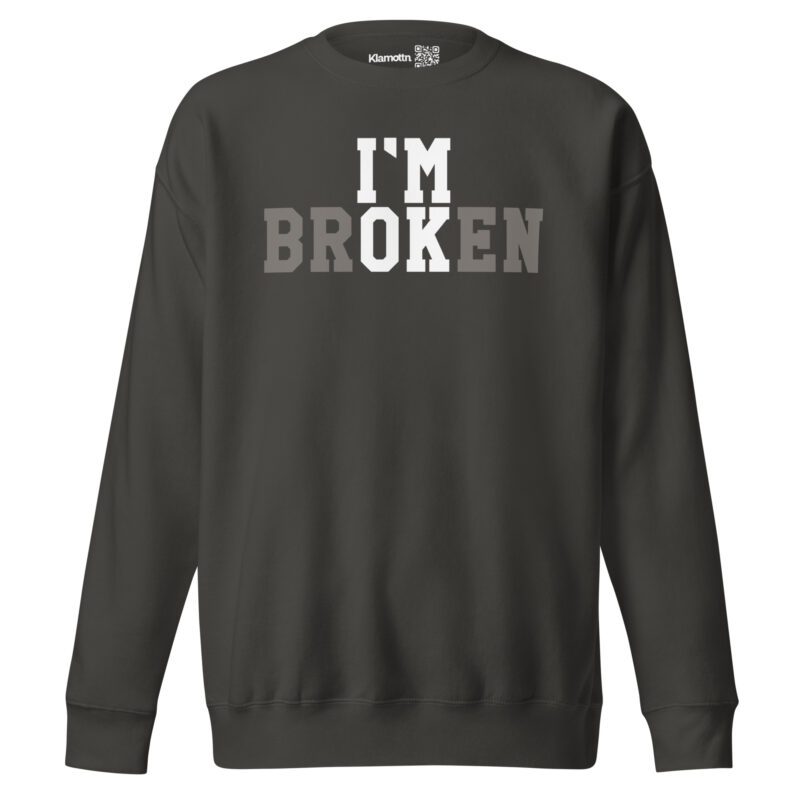 I'm Broken - I'm Ok Unisex-Premium-Pullover – Sweatshirts – klamottn.de