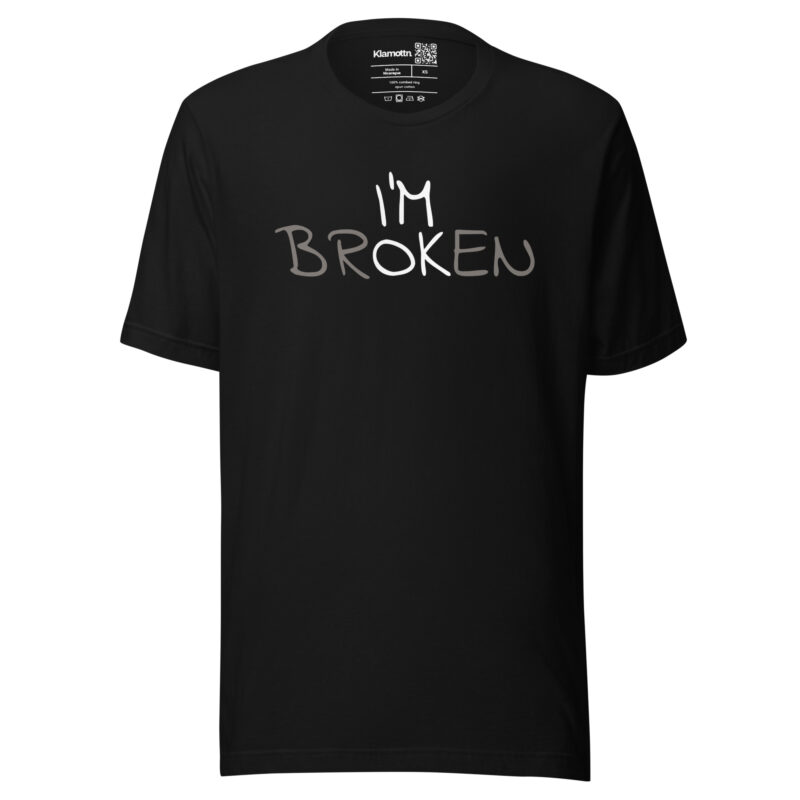 I'm Ok - I'm Broken Unisex-T-Shirt – T-Shirts – klamottn.de