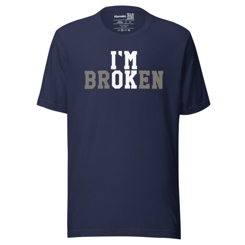 I'm Broken - I'm Ok Unisex-T-Shirt – T-Shirts – klamottn.de