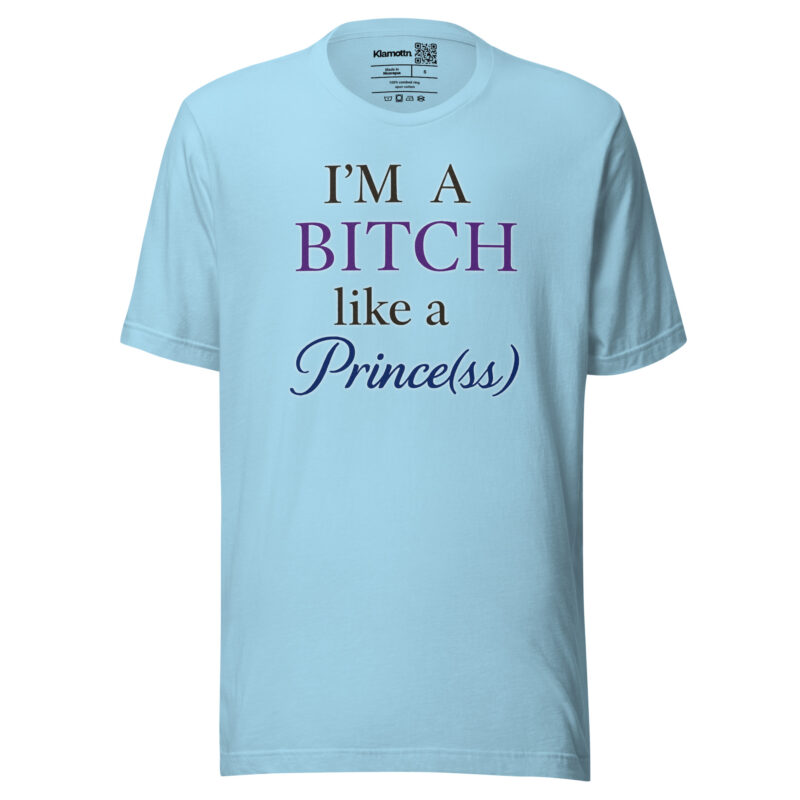 I'm a Bitch like a Prince(ss) Unisex-T-Shirt – T-Shirts – klamottn.de