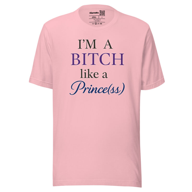 I'm a Bitch like a Prince(ss) Unisex-T-Shirt – T-Shirts – klamottn.de