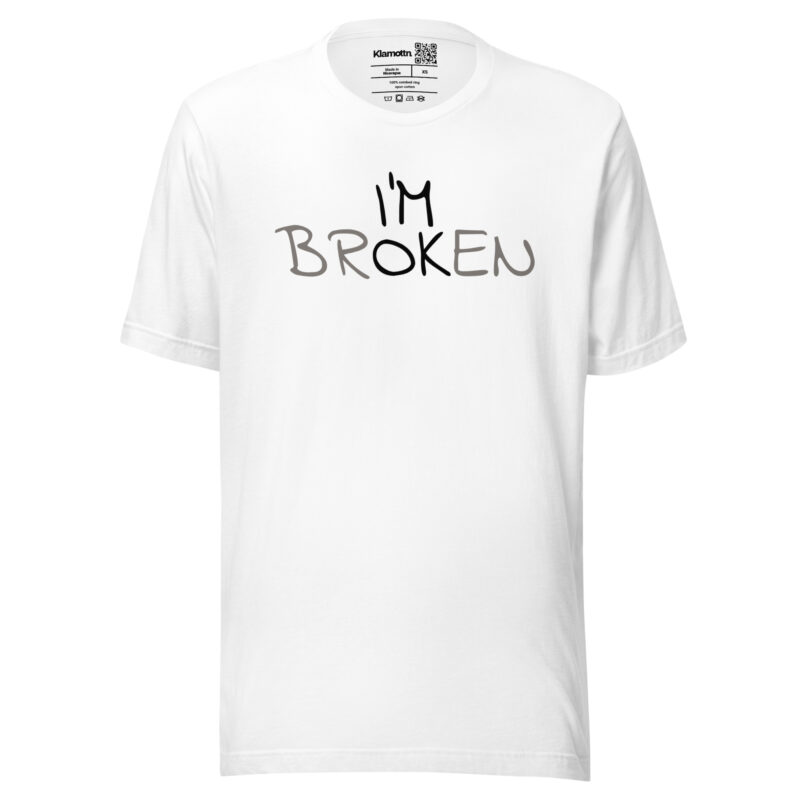 I'm Ok - I'm Broken Unisex-T-Shirt – T-Shirts – klamottn.de