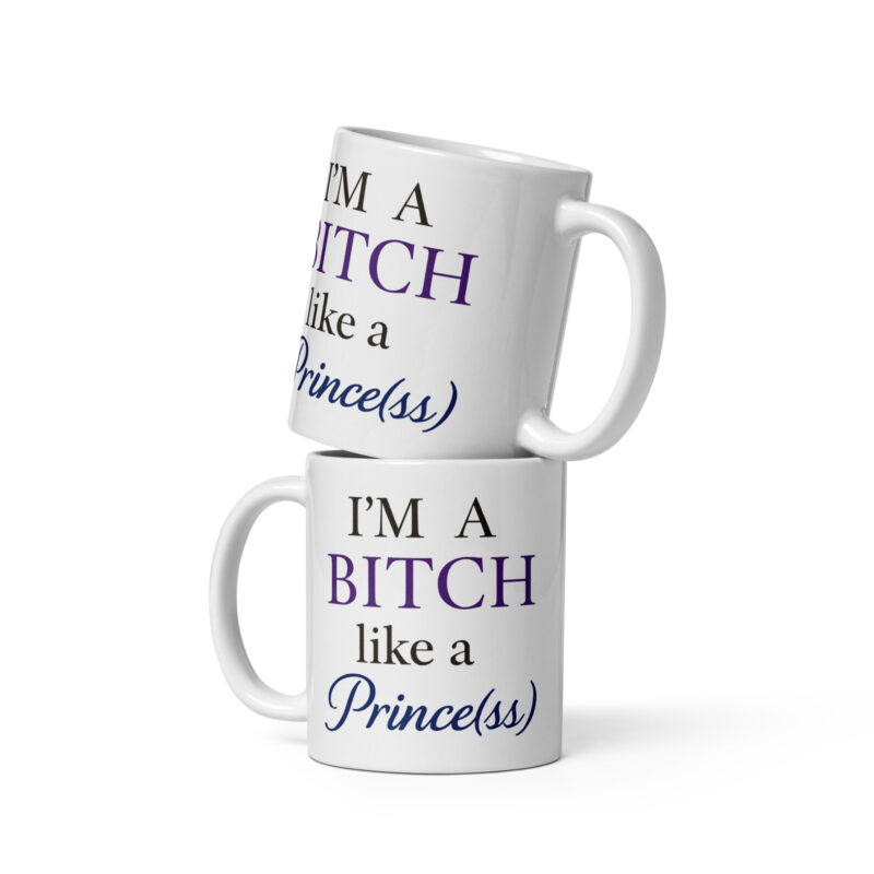 I'm a Bitch like a Prince(ss) Tasse – Home & Living – klamottn.de