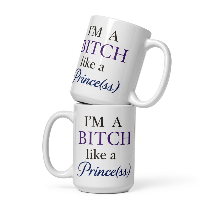 I'm a Bitch like a Prince(ss) Tasse – Home & Living – klamottn.de