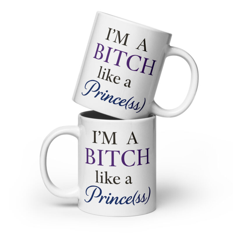 I'm a Bitch like a Prince(ss) Tasse – Home & Living – klamottn.de