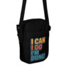 I Can I Do I'm Done Umhängetasche – Accessoires – klamottn.de
