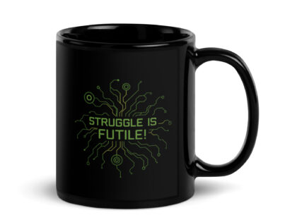 Struggle is futile Tasse – Home & Living – klamottn.de Struggle is futile Tasse – Home & Living – klamottn.de