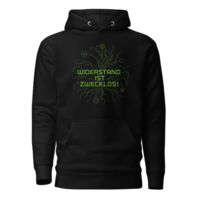 Widerstand ist zwecklos Unisex-Kapuzenpullover – Hoodies – klamottn.de