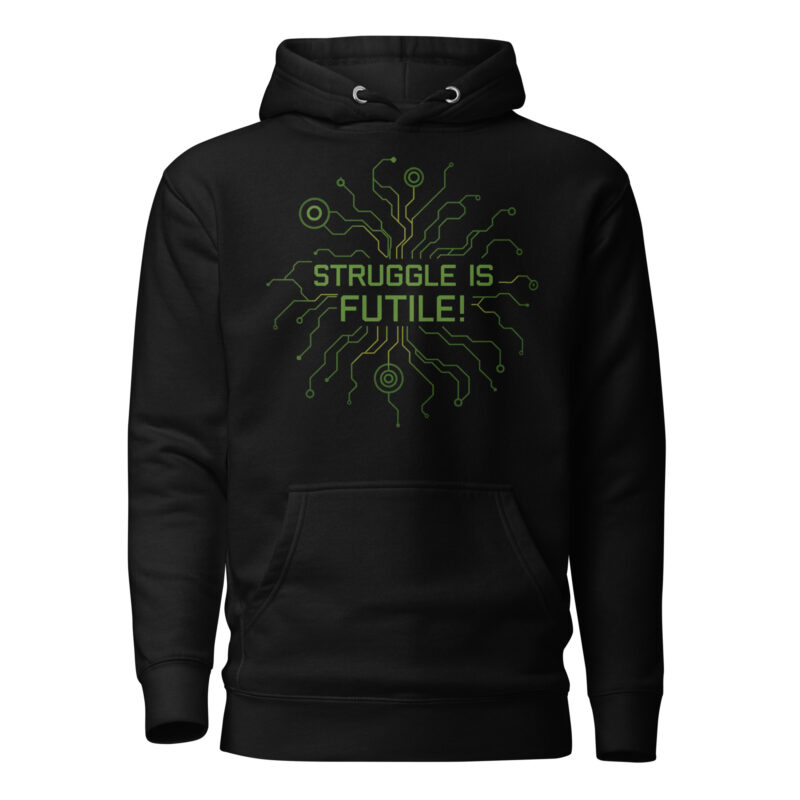 Struggle is futile Unisex-Kapuzenpullover – Hoodies – klamottn.de