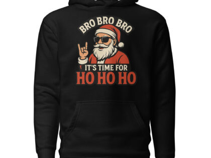 Bro Bro Bro It's Time for Ho Ho Ho Unisex-Kapuzenpullover – Hoodies – klamottn.de Bro Bro Bro It's Time for Ho Ho Ho Unisex-Kapuzenpullover – Hoodies – klamottn.de