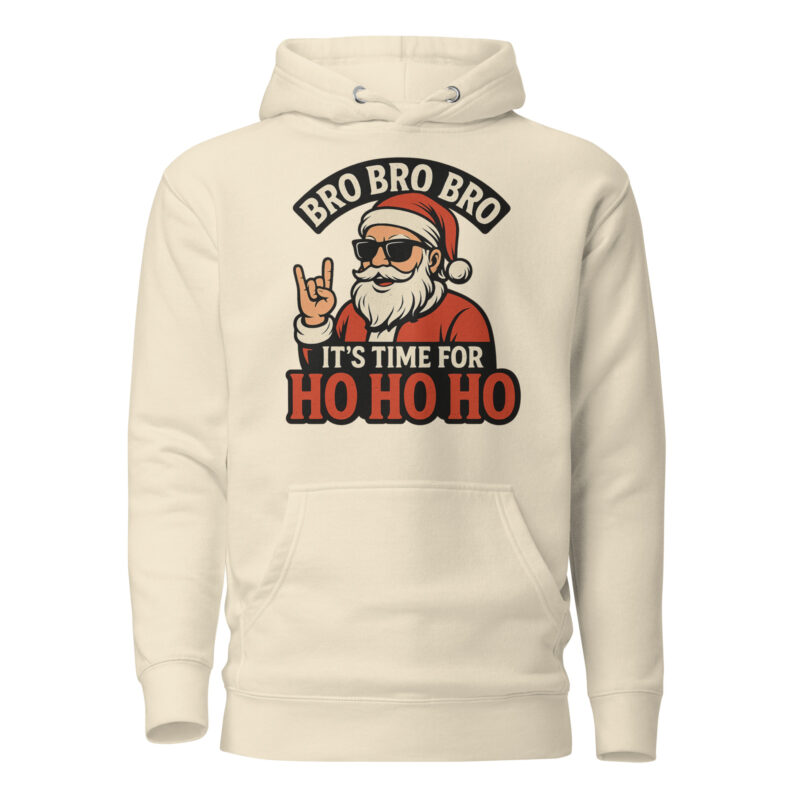 Bro Bro Bro It's Time for Ho Ho Ho Unisex-Kapuzenpullover – Hoodies – klamottn.de