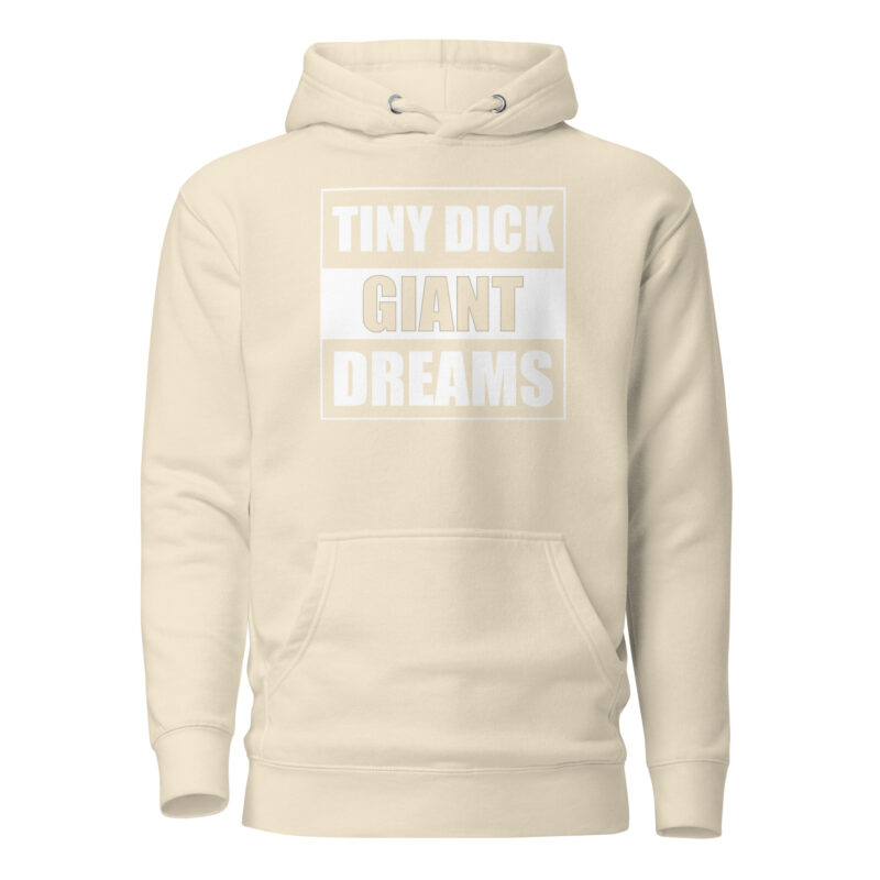 Tiny Dick Giant Dreams Unisex-Kapuzenpullover – Hoodies – klamottn.de
