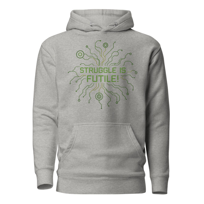 Struggle is futile Unisex-Kapuzenpullover – Hoodies – klamottn.de