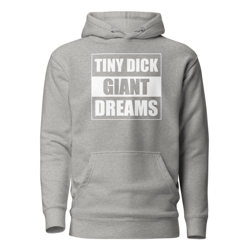 Tiny Dick Giant Dreams Unisex-Kapuzenpullover – Hoodies – klamottn.de