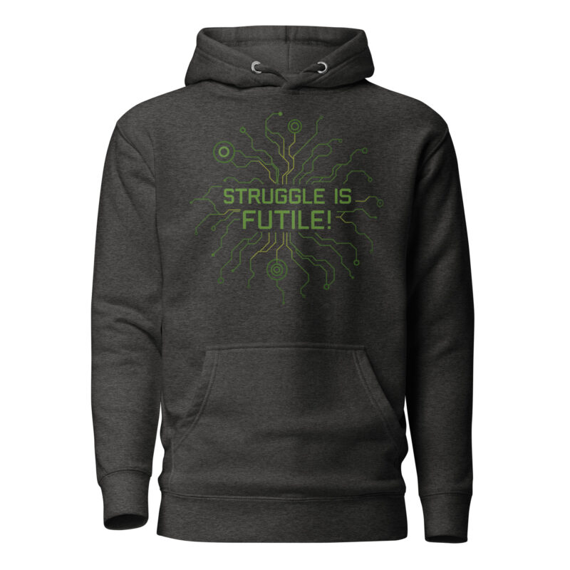 Struggle is futile Unisex-Kapuzenpullover – Hoodies – klamottn.de