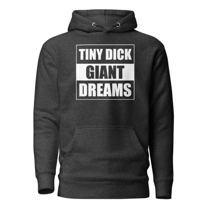 Tiny Dick Giant Dreams Unisex-Kapuzenpullover – Hoodies – klamottn.de