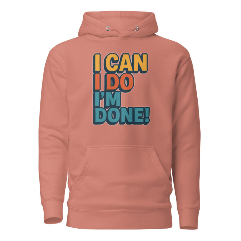 I Can I Do I'm Done Unisex-Kapuzenpullover – Hoodies – klamottn.de