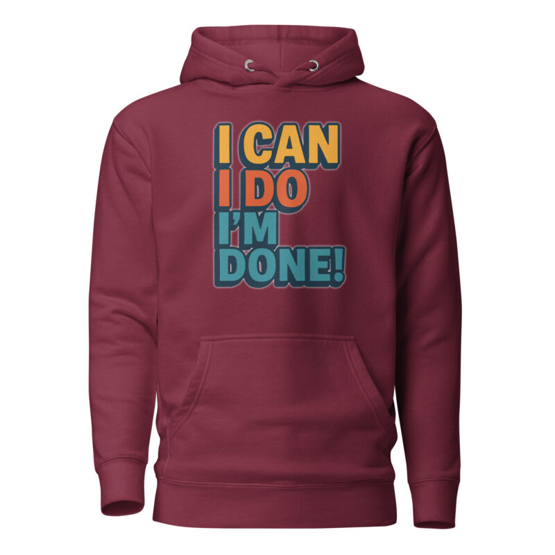 I Can I Do I'm Done Unisex-Kapuzenpullover – Hoodies – klamottn.de